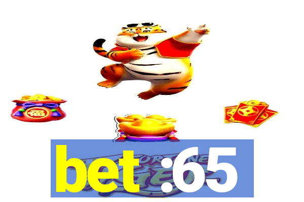 bet :65