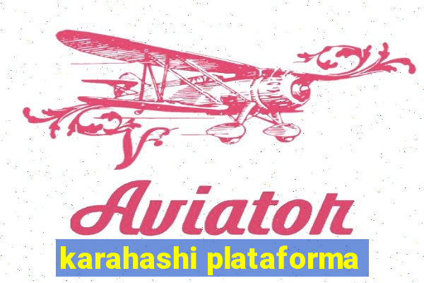 karahashi plataforma