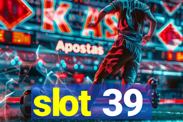 slot 39