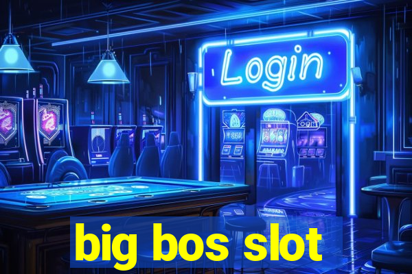 big bos slot