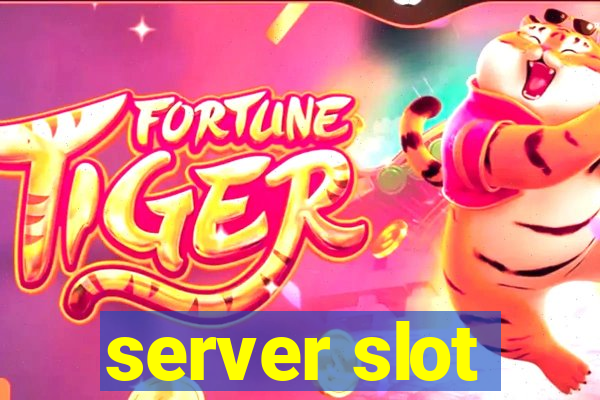 server slot