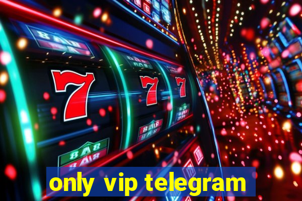 only vip telegram