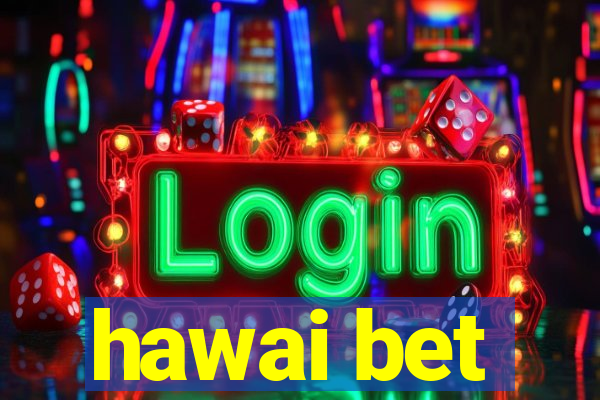 hawai bet