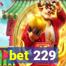 bet 229