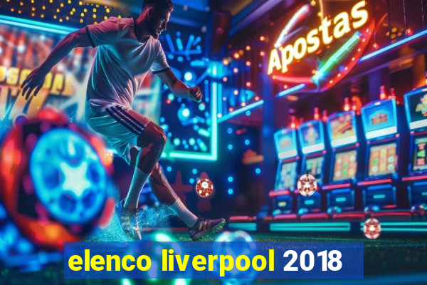 elenco liverpool 2018