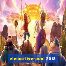 elenco liverpool 2018