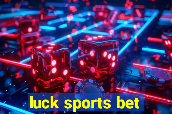 luck sports bet