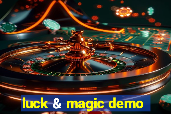 luck & magic demo