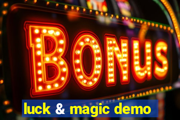 luck & magic demo