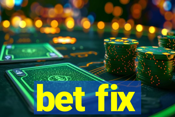 bet fix