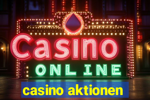 casino aktionen