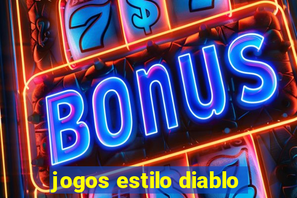 jogos estilo diablo