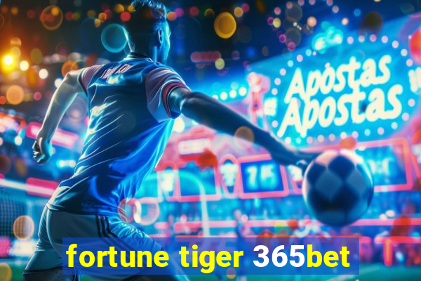 fortune tiger 365bet