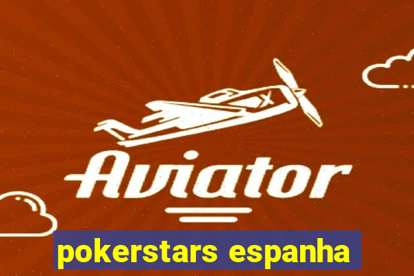 pokerstars espanha