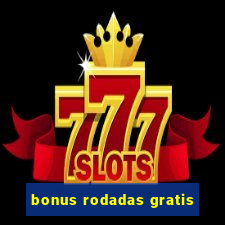 bonus rodadas gratis