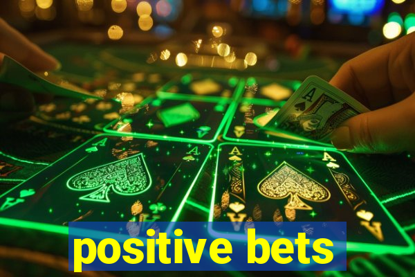 positive bets