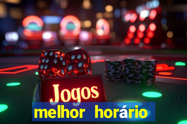 melhor horário para jogar fortune tiger esporte da sorte