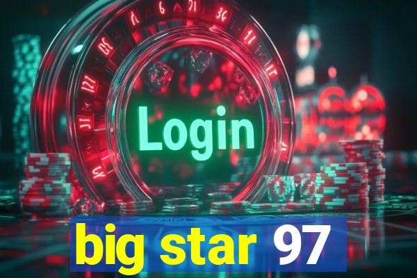 big star 97