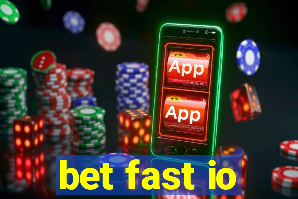 bet fast io