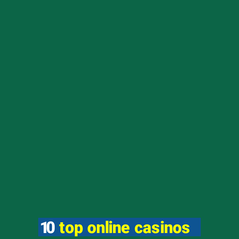 10 top online casinos