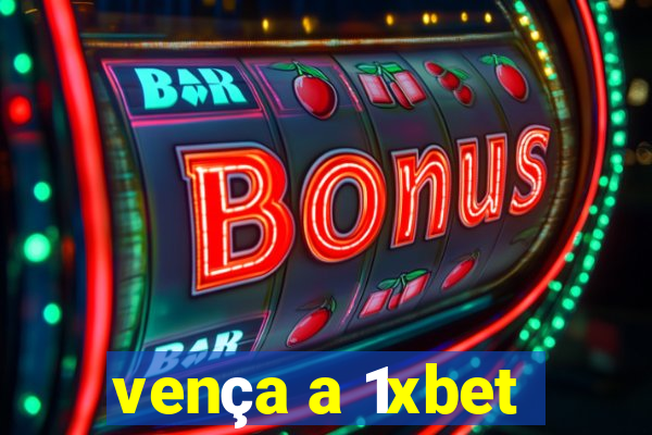 vença a 1xbet