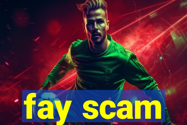 fay scam