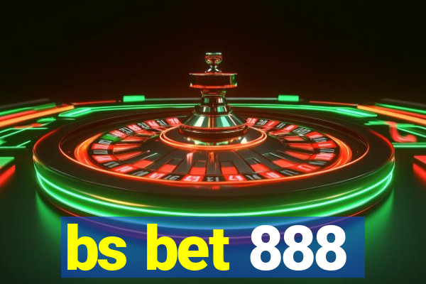 bs bet 888