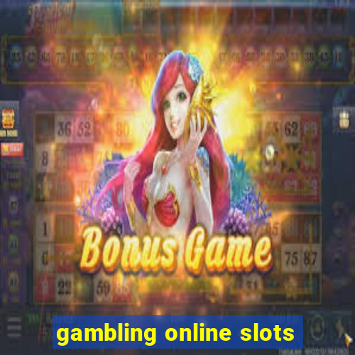 gambling online slots