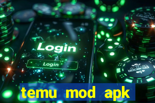 temu mod apk unlimited money