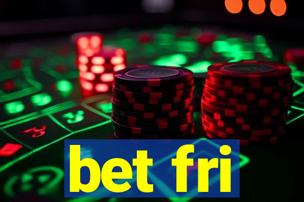 bet fri