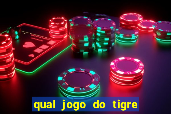 qual jogo do tigre que paga de verdade