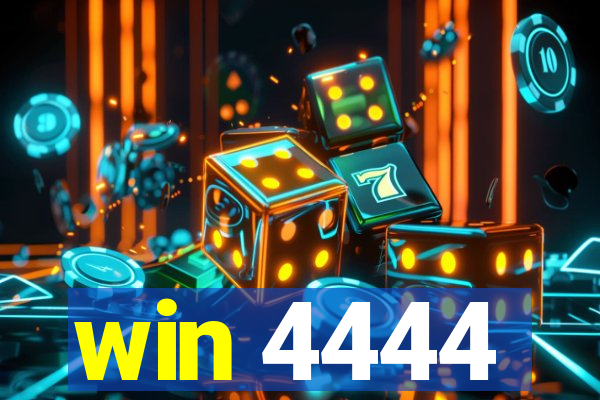 win 4444