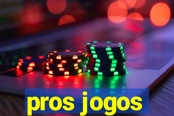 pros jogos