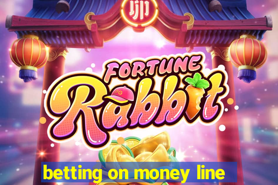 betting on money line