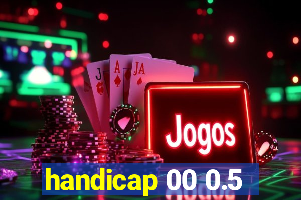 handicap 00 0.5