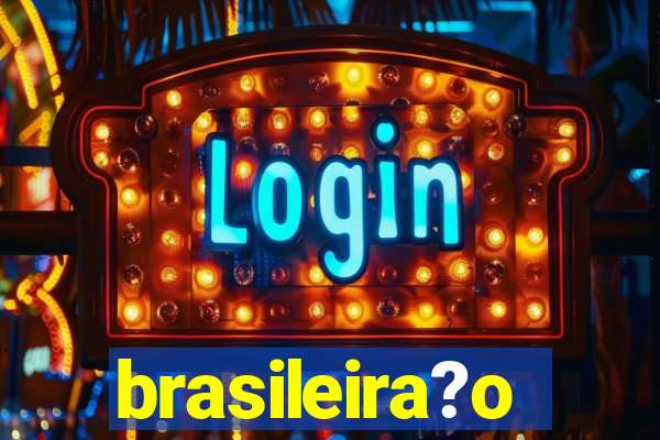 brasileira?o