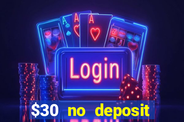 $30 no deposit bonus casino