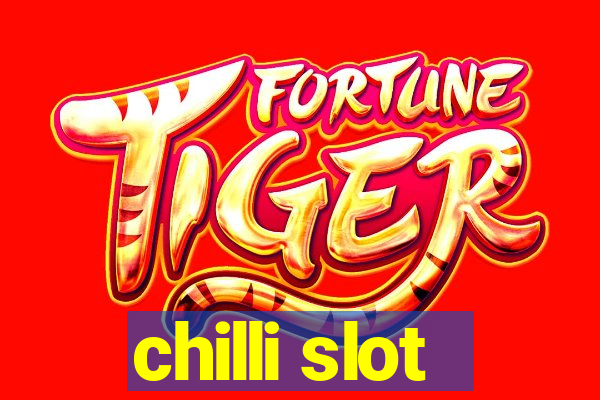 chilli slot