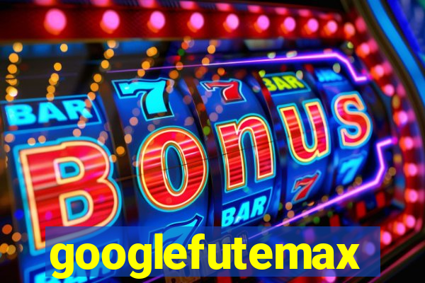 googlefutemax