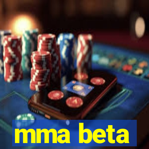 mma beta