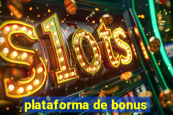 plataforma de bonus