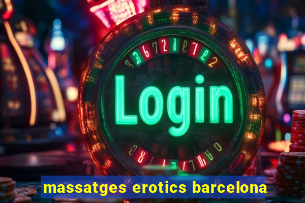 massatges erotics barcelona