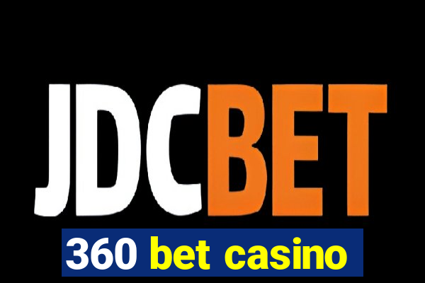 360 bet casino