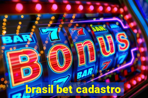 brasil bet cadastro