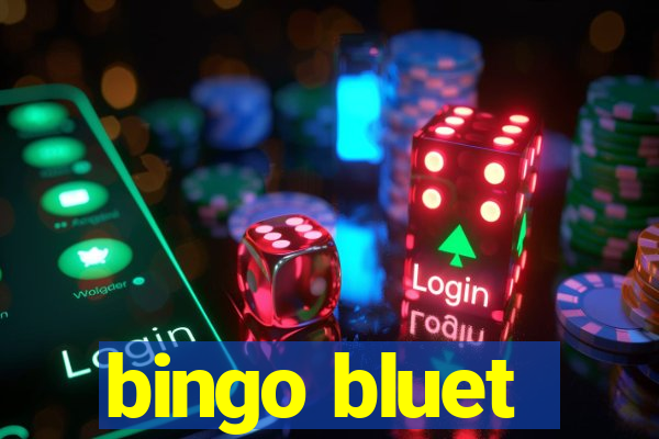 bingo bluet