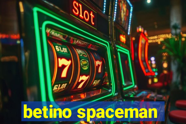 betino spaceman