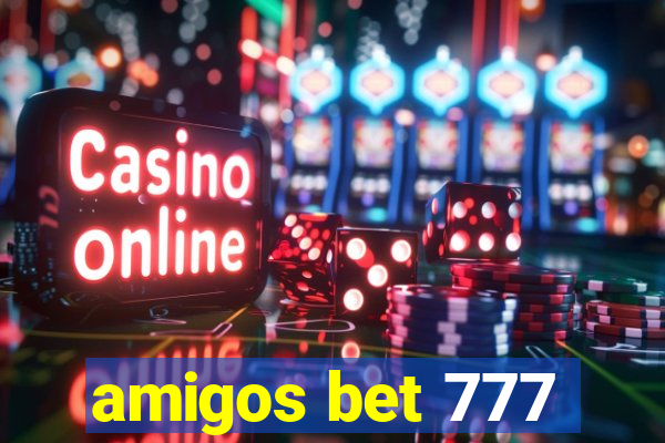 amigos bet 777