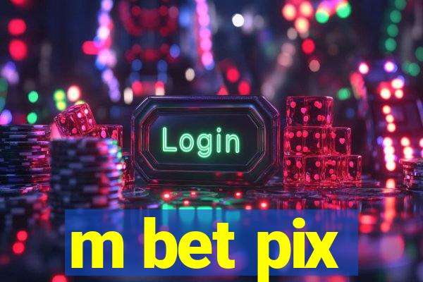 m bet pix