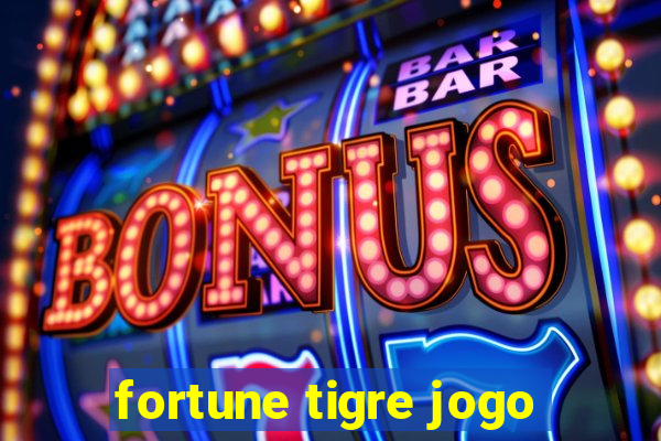 fortune tigre jogo