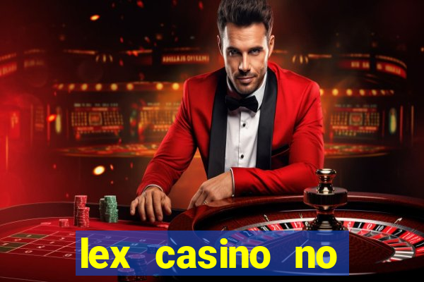 lex casino no deposit bonus